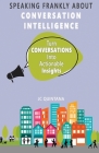 Speaking Frankly About Conversation Intelligence By Jc Quintana Cover Image