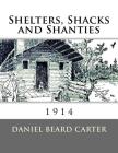 Shelters, Shacks and Shanties By Roger Chambers (Introduction by), Daniel Beard Carter Cover Image