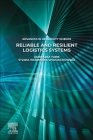 Reliable and Resilient Logistics Systems By Agnieszka Tubis, Sylwia Werbinska-Wojciechowska Cover Image