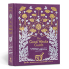 The Good Witch's Guide: A Modern-Day Wiccapedia of Magickal Ingredients and Spells Volume 2 (Modern-Day Witch #2) By Shawn Robbins, Charity Bedell Cover Image