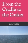 From the Cradle to the Casket Cover Image