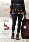 Walking Home: A Pilgrimage from Humbled to Healed By Sonia Choquette Cover Image