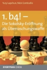 1. b4! - Die Sokolsky-Eroffnung als Uberraschungswaffe By Nick Conticello, Yuri Lapshun Cover Image