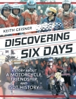 Discovering Six Days: A story about a Motorcycle, Friendship and ISDT History Cover Image