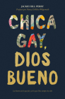 Chica gay, Dios bueno By Jackie Hill Perry Cover Image