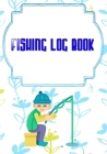 Fishing Log Notebook: Ultimate Fishing Log Cover Matte Size 7 X 10 Inch - Box - Little # Kids 110 Pages Good Prints. Cover Image