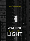 Waiting for the Light (Pitt Poetry Series) By Alicia Ostriker Cover Image