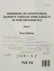 Embarking on Adventurous Journeys Through Some Subjects in Pure Mathematics Cover Image