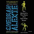 The Absolutely True Diary of a Part-Time Indian, 10th Anniversary Edition Lib/E By Sherman Alexie (Read by) Cover Image