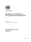 Resolutions and Decisions of the Economic and Social Council: 2016 Session, New York, 24 July 2015 - 27 July 2016 By United Nations Publications (Editor) Cover Image