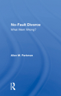 No-Fault Divorce: What Went Wrong? By Allen M. Parkman Cover Image