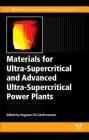 Materials for Ultra-Supercritical and Advanced Ultra-Supercritical Power Plants By Augusto Di Gianfrancesco (Editor) Cover Image