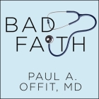 Bad Faith Lib/E: When Religious Belief Undermines Modern Medicine Cover Image