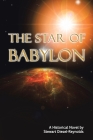 The Star of Babylon: Book One Babylon 540 BCE By Stewart Diesel-Reynolds Cover Image