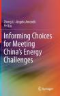 Informing Choices for Meeting China's Energy Challenges By Zheng Li, Angelo Amorelli, Pei Liu Cover Image
