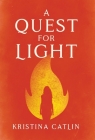 Quest for Light By Kristina Catlin Cover Image