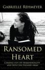 Ransomed Heart: Coming Out of Homosexuality and Into the Father's Arms By Gabrielle Rehmeyer Cover Image