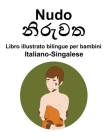 Italiano-Singalese Nudo Libro illustrato bilingue per bambini Cover Image