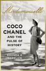 Mademoiselle: Coco Chanel and the Pulse of History Cover Image