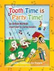 Tooth Time is Party Time! By Sylvia Norman, Carlos Agunin (Illustrator) Cover Image