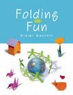 Folding for Fun: Origami for Ages 4 and Up By Didier Boursin Cover Image