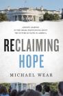 Reclaiming Hope: Lessons Learned in the Obama White House about the Future of Faith in America By Michael R. Wear Cover Image
