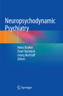Neuropsychodynamic Psychiatry By Heinz Boeker (Editor), Peter Hartwich (Editor), Georg Northoff (Editor) Cover Image