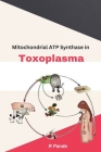 Mitochondrial ATP Synthase In Toxoplasma Cover Image