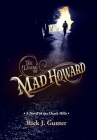 The Legend of Mad Howard By Rick J. Gunter Cover Image