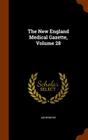 The New England Medical Gazette, Volume 28 By Anonymous Cover Image