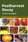 Postharvest Decay: Control Strategies By Silvia Bautista-Baños (Editor) Cover Image