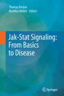 Jak-Stat Signaling: From Basics to Disease By Thomas Decker (Editor), Mathias Müller (Editor) Cover Image