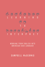 Learning to Interpret: Working from English Into American Sign Language By Campbell McDermid Cover Image