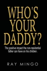 Who's Your Daddy? By Ray Mingo Cover Image