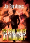 The Devil Walks at Midnight: A Twenty-Mile Bottom Tale By Joe Edd Morris Cover Image