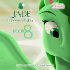 Pegasus Princesses Volume 8: Jade Princess of Joy By Arielle Namenyi Cover Image