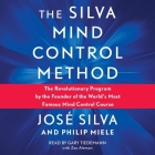 Silva Mind Control Method: The Revolutionary Program by the Founder of the World's Most Famous Mind Control Course Cover Image