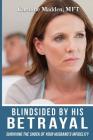 Blindsided By His Betrayal: Surviving the Shock of Your Husband's Infidelity (Surviving Infidelity #1) By Caroline Madden Cover Image