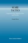 Scare Tactics: Arguments That Appeal to Fear and Threats (Argumentation Library #3) By Douglas Walton Cover Image
