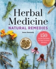 Herbal Medicine Natural Remedies: 150 Herbal Remedies to Heal Common Ailments Cover Image