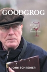 Goodgrog: A Life in Wine and Journalism Cover Image