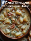 87 New England Recipes for Home Cover Image