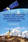 Global Navigation Satellite System Monitoring of the Atmosphere By Guergana Guerova, Tzvetan Simeonov Cover Image