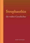 Strophanthin: die wahre Geschichte By Hauke Fürstenwerth Cover Image
