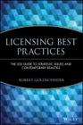 Licensing Best Practices: The Lesi Guide to Strategic Issues and Contemporary Realities By Robert Goldscheider (Editor) Cover Image