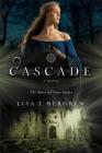 Cascade (River of Time #2) By Lisa T. Bergren Cover Image