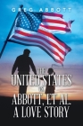 The United States Vs. Abbott, Et Al. a Love Story By Greg Abbott Cover Image