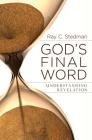 God's Final Word: Understanding Revelation By Ray C. Stedman Cover Image