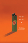 Some Go Home: A Novel By Odie Lindsey Cover Image