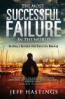 The Most Successful Failure in the World: Building a Business That Gives Life Meaning Cover Image